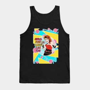 Girls Just Wanna Have Fun Tank Top